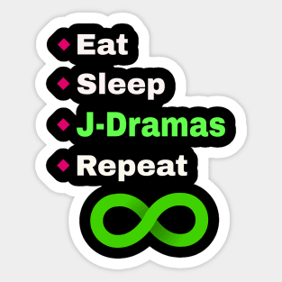 Eat, Sleep, J-Dramas, Repeat with infinity symbol Sticker